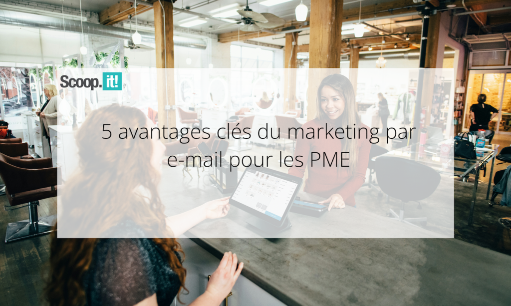 5 avantages clés du marketing par e-mail pour les PME